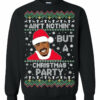 Ain't Nothing But Christmas Party Sweatshirt Sweatshirt Black S