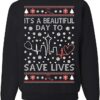 It's A Beautiful Day to Save Lives Christmas Sweatshirt Sweatshirt Black S