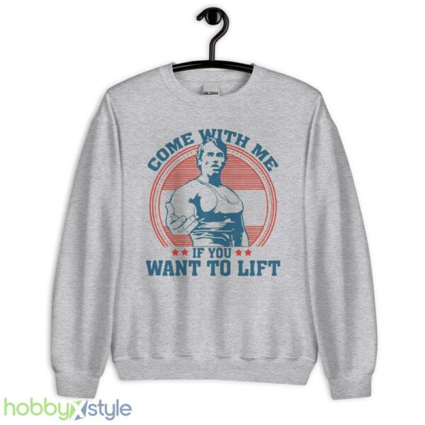 Come With Me If You Want To Lift T shirt - Unisex Heavy Blend Crewneck Sweatshirt