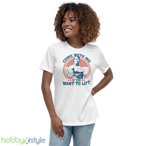 Come With Me If You Want To Lift T shirt - Women's Relaxed Short Sleeve Jersey Tee