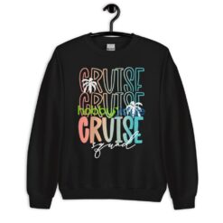 Cruise Squad 2023 Shirt, Cruise Life Shirt - Unisex Crewneck Sweatshirt