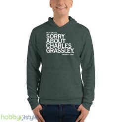 dear America Sorry about Charles Grassley sincerely Iowa shirt - Unisex Fleece Pullover Hoodie-1