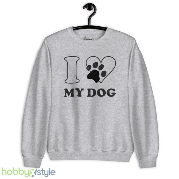 Dog Shirt , I Love My Dog Shirt - Unisex Heavy Blend Crewneck Sweatshirt
