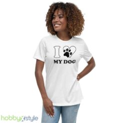 Dog Shirt , I Love My Dog Shirt - Women's Relaxed Short Sleeve Jersey Tee