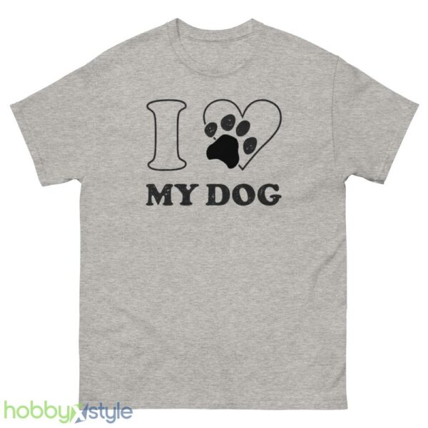 Dog Shirt , I Love My Dog Shirt - 500 Men’s Classic Tee Gildan