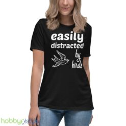 Easily Distracted By Birds Shirt - Women's Relaxed Short Sleeve Jersey Tee