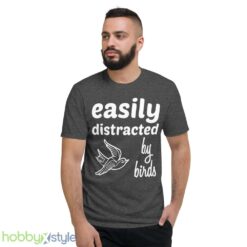 Easily Distracted By Birds Shirt - Short Sleeve T-Shirt-1