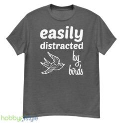 Easily Distracted By Birds Shirt - G500 Men’s Classic T-Shirt-1