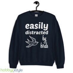 Easily Distracted By Birds Shirt - Unisex Crewneck Sweatshirt-1