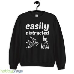 Easily Distracted By Birds Shirt - Unisex Crewneck Sweatshirt