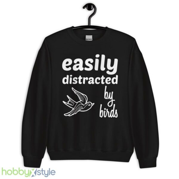 Easily Distracted By Birds Shirt - Unisex Crewneck Sweatshirt