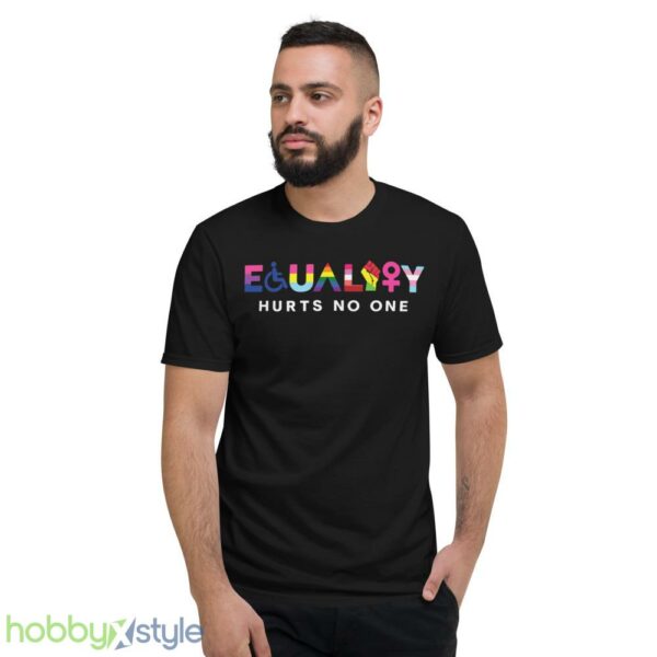Equality Hurts No One Shirt, Black Lives Matter, Equal Rights, Pride Shirt - Short Sleeve T-Shirt
