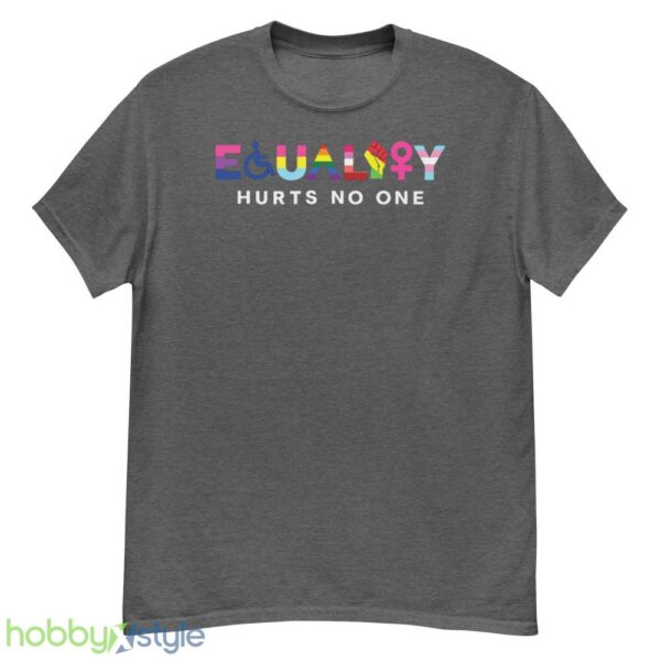 Equality Hurts No One Shirt, Black Lives Matter, Equal Rights, Pride Shirt - G500 Men’s Classic T-Shirt-1