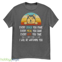 Every Snack You Make Every Meal You Bake Funny Alaskan Malamute shirt - G500 Men’s Classic T-Shirt-1