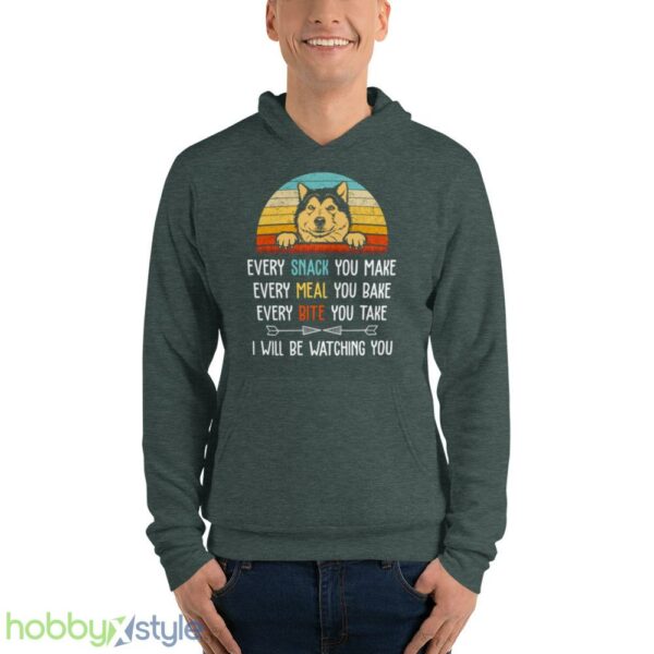 Every Snack You Make Every Meal You Bake Funny Alaskan Malamute shirt - Unisex Fleece Pullover Hoodie-1
