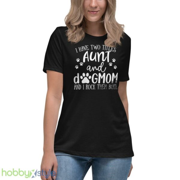 Funny Aunt shirt, Aunt Gift, Dog Lover Aunt Shirt, Dog Mom&Auntie shirt - Women's Relaxed Short Sleeve Jersey Tee