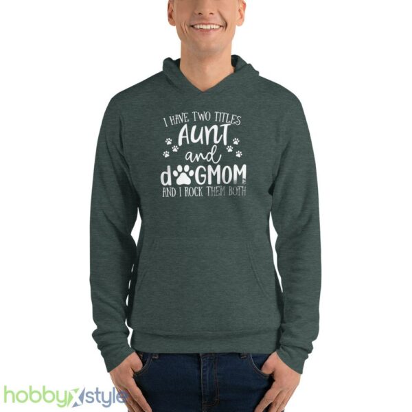 Funny Aunt shirt, Aunt Gift, Dog Lover Aunt Shirt, Dog Mom&Auntie shirt - Unisex Fleece Pullover Hoodie-1