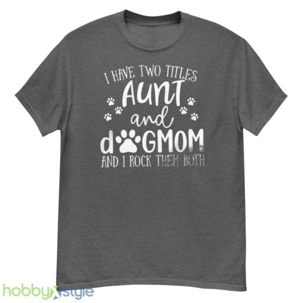 Funny Aunt shirt, Aunt Gift, Dog Lover Aunt Shirt, Dog Mom&Auntie shirt - G500 Men’s Classic T-Shirt-1