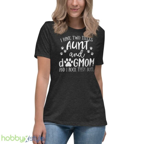 Funny Aunt shirt, Aunt Gift, Dog Lover Aunt Shirt, Dog Mom&Auntie shirt - Women's Relaxed Short Sleeve Jersey Tee-1