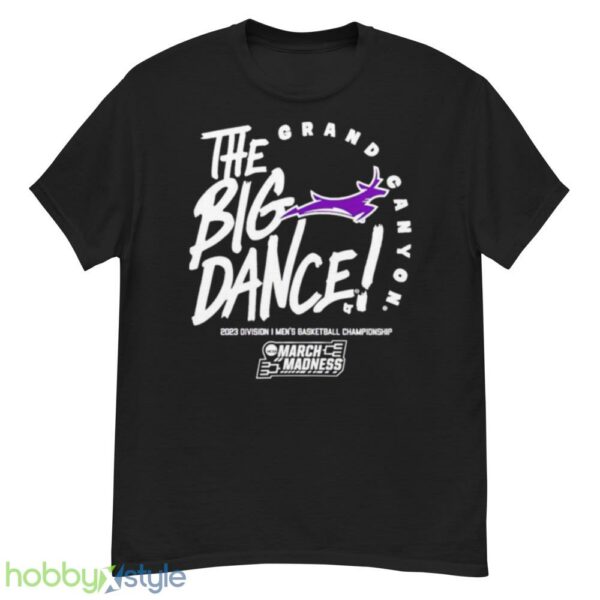Grand Canyon the big dance March Madness 2023 Division mens basketball championship shirt - G500 Men’s Classic T-Shirt