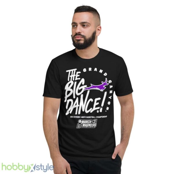 Grand Canyon the big dance March Madness 2023 Division mens basketball championship shirt - Short Sleeve T-Shirt