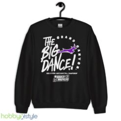Grand Canyon the big dance March Madness 2023 Division mens basketball championship shirt - Unisex Crewneck Sweatshirt
