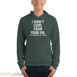 I didnt come from your rib you came from my vagina shirt - Unisex Fleece Pullover Hoodie-1