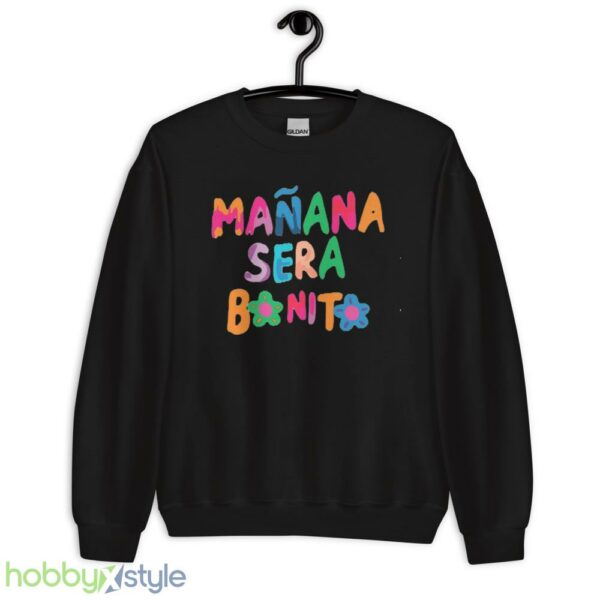 Manana Sera Bonito Shirt - Unisex Crewneck Sweatshirt