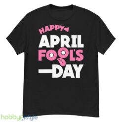 Meme Happy April Fools Day shirt - G500 Men’s Classic T-Shirt