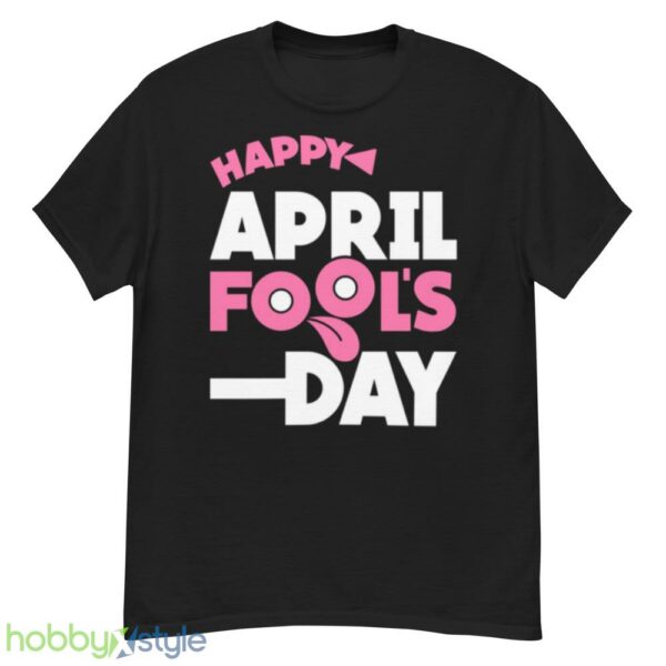 Meme Happy April Fools Day shirt - G500 Men’s Classic T-Shirt