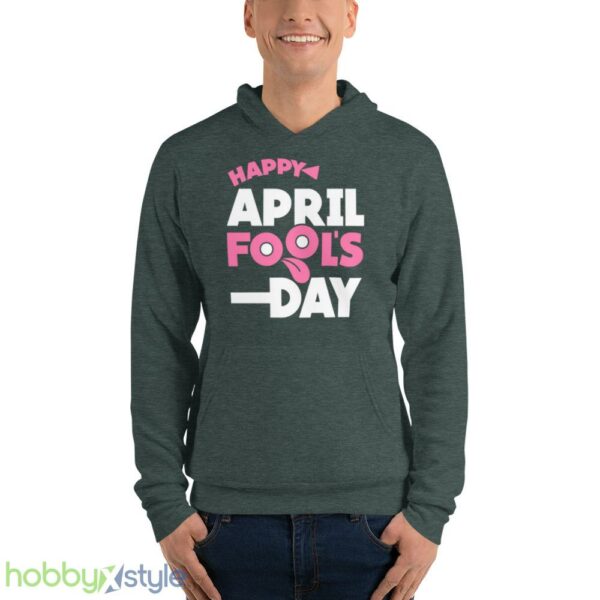 Meme Happy April Fools Day shirt - Unisex Fleece Pullover Hoodie-1
