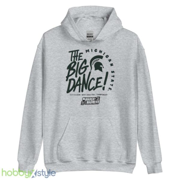 Michigan State Spartans the big dance March Madness 2023 Division mens basketball championship shirt - Unisex Heavy Blend Hooded Sweatshirt