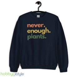 Plant T Shirt, Never Enough Plants Shirt - Unisex Crewneck Sweatshirt-1