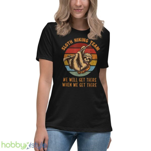 Sloth Hiking Team We Will Get There When We Get There Shirt, Camp Shirt - Women's Relaxed Short Sleeve Jersey Tee