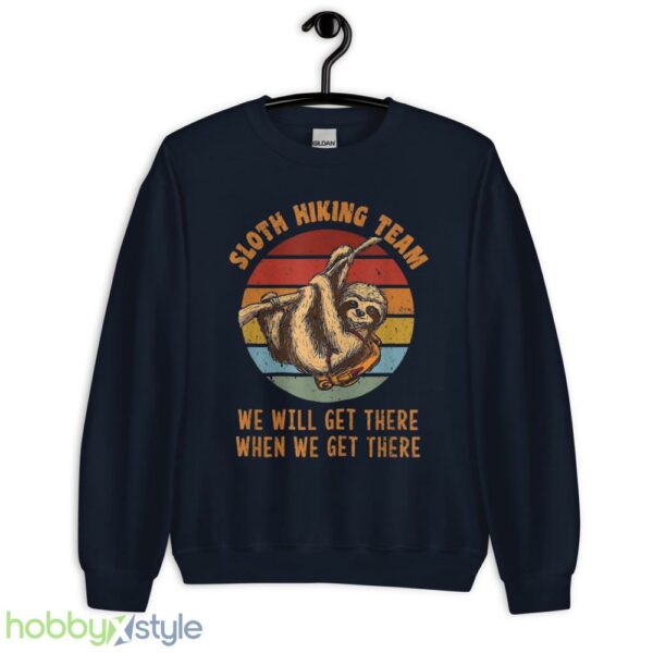 Sloth Hiking Team We Will Get There When We Get There Shirt, Camp Shirt - Unisex Crewneck Sweatshirt-1