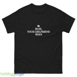 Buzz, Your Girlfriend, Woof Kids T-Shirt - Men’s Classic Tee Gildan 5000