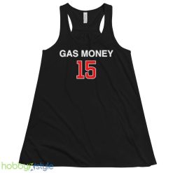 Gas Money 15 shirt - 8800 Women's Flowy Racerback Tank
