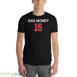 Gas Money 15 shirt - 980 Lightweight Fashion Short Sleeve T-Shirt