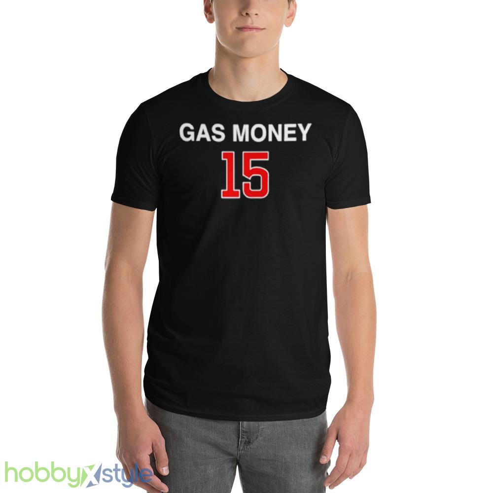 Gas Money 15 shirt - 980 Lightweight Fashion Short Sleeve T-Shirt Gas Money 15 shirt - 980 Lightweight Fashion Short Sleeve T-Shirt