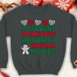 I Just Want to Bake stuff and watch Christmas Movies Ugly Gingerbread Cute Crewneck sweatshirt Santa hat xmas party - 260523-091450