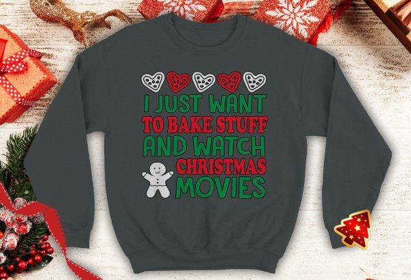 I Just Want to Bake stuff and watch Christmas Movies Ugly Gingerbread Cute Crewneck sweatshirt Santa hat xmas party - 260523-091450