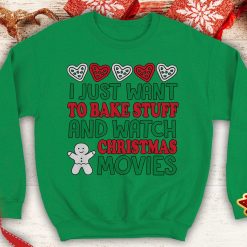 I Just Want to Bake stuff and watch Christmas Movies Ugly Gingerbread Cute Crewneck sweatshirt Santa hat xmas party - 260523-091451