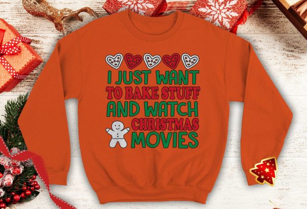 I Just Want to Bake stuff and watch Christmas Movies Ugly Gingerbread Cute Crewneck sweatshirt Santa hat xmas party - 260523-091453