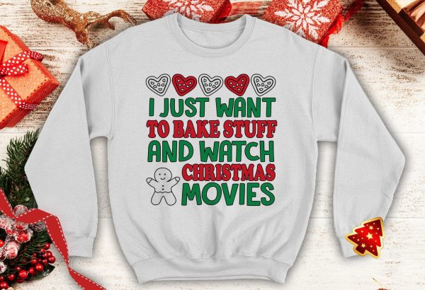 I Just Want to Bake stuff and watch Christmas Movies Ugly Gingerbread Cute Crewneck sweatshirt Santa hat xmas party - 260523-091454