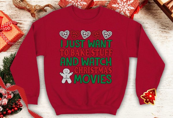 I Just Want to Bake stuff and watch Christmas Movies Ugly Gingerbread Cute Crewneck sweatshirt Santa hat xmas party - 260523-091456