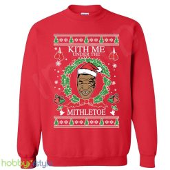 Kith Me Under The Mithletoe Mike Tyson Ugly Funny Unisex xmas party gift Crewneck Sweatshirt - Kith Me Under The Mithletoe Mike Tyson Ugly Christmas Sweater Funny Unisex xmas party gift Crewneck Sweatshirt_6