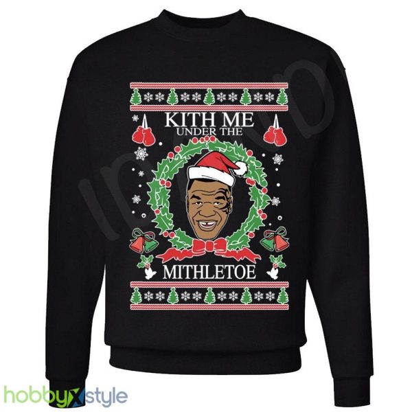 Kith Me Under The Mithletoe Mike Tyson Ugly Funny Unisex xmas party gift Crewneck Sweatshirt - Kith Me Under The Mithletoe Mike Tyson Ugly Christmas Sweater Funny Unisex xmas party gift Crewneck Sweatshirt_1