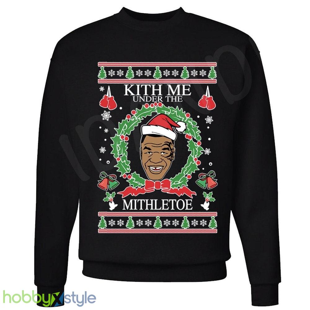 Kith Me Under The Mithletoe Mike Tyson Ugly Funny Unisex xmas party gift Crewneck Sweatshirt - Kith Me Under The Mithletoe Mike Tyson Ugly Christmas Sweater Funny Unisex xmas party gift Crewneck Sweatshirt_1