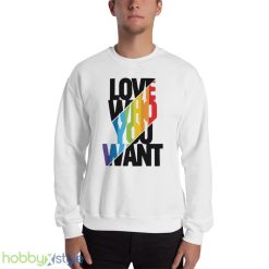 Love Who You Want Shirt Love Wins Equality Rainbow LGBTQ Support Tee Gift for Pride Day - 18000 Unisex Heavy Blend Crewneck Sweatshirt