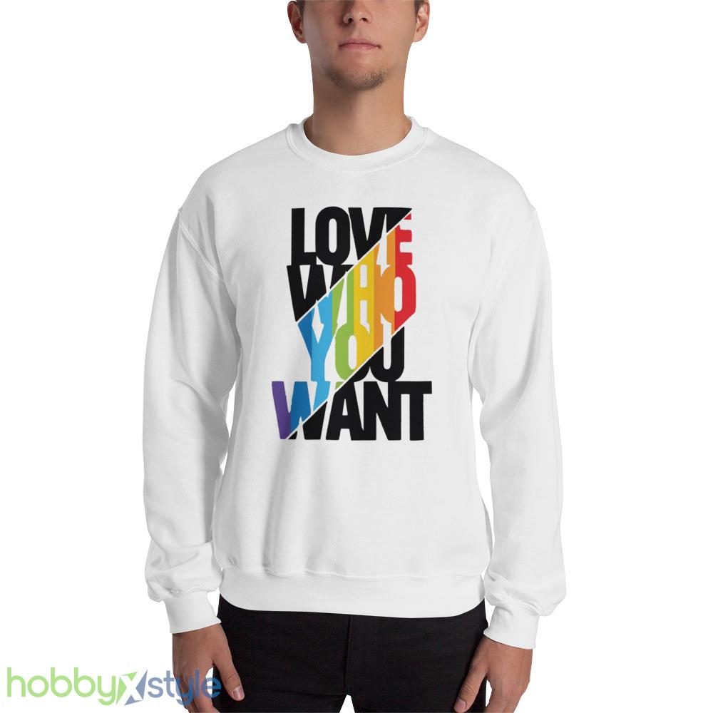 Love Who You Want Shirt Love Wins Equality Rainbow LGBTQ Support Tee Gift for Pride Day - 18000 Unisex Heavy Blend Crewneck Sweatshirt